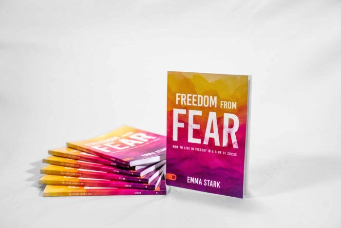 Freedom from Fear: How to Live in Victory in a Time of Crisis by Emma Stark