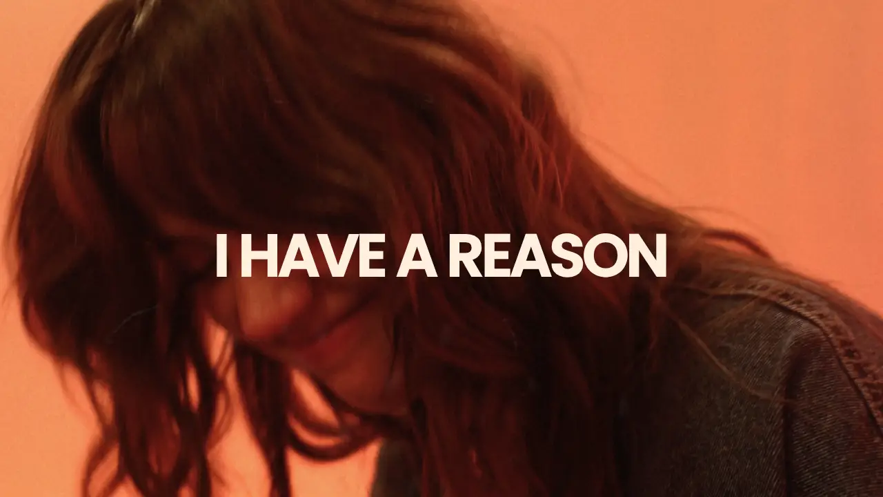 I Have Reason